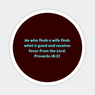 Bible Verse Proverbs 18:22 Magnet